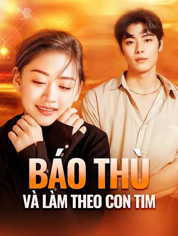 Báo Thù Và Làm Theo Con Tim