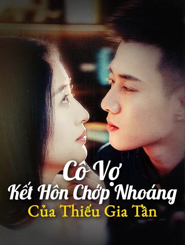 Cô Vợ Kết Hôn Chớp Nhoáng Của Thiếu Gia Tần