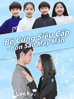 Bé Cưng Siêu Cấp - Bốn Sao May Mắn